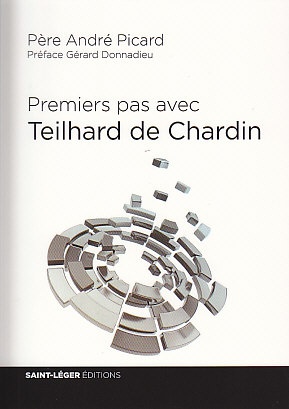 PREMIERS PAS AVEC TEILHARD DE CHARDIN