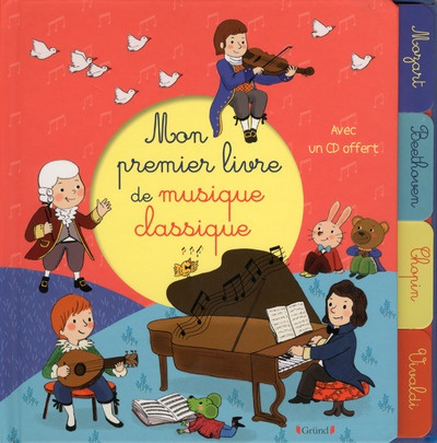 MON PREMIER LIVRE DE MUSIQUE CLASSIQUE - AVEC UN CD OFFERT