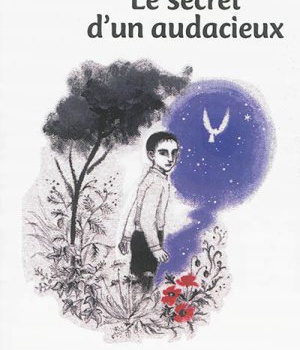 LE SECRET D'UN AUDACIEUX - PETITE VIE D'HENRI GRIALOU, PERE MARIE-EUGENE DE L'ENFANT-JESUS