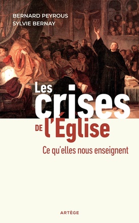 LES CRISES DE L'EGLISE - CE QU'ELLES NOUS ENSEIGNENT