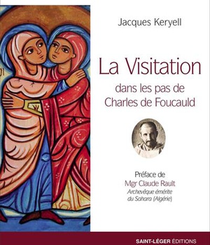 LA VISITATION - DANS LES PAS DE CHARLES DE FOUCAULD