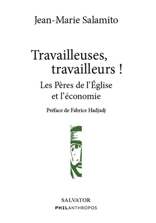 TRAVAILLEUSES TRAVAILLEURS LES PERES DE L'EGLISE ET L'ECONOMIE