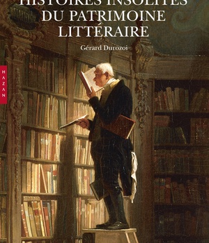 HISTOIRE(S) INSOLITE(S) DU PATRIMOINE LITTERAIRE