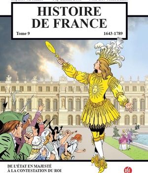 HISTOIRE DE FRANCE TOME 9 - DE L'ETAT EN MAJESTE A LA CONTESTATION DU ROI - 1643 - 1789
