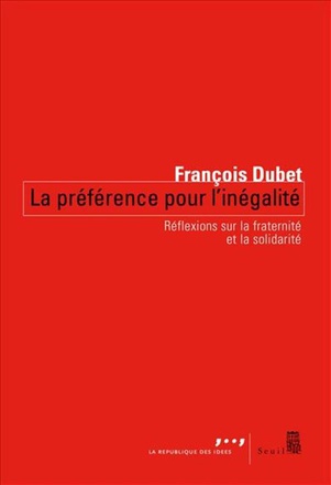 LA PREFERENCE POUR L'INEGALITE - COMPRENDRE LA CRISE DES SOLIDARITES