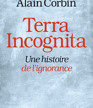 TERRA INCOGNITA - UNE HISTOIRE DE L'IGNORANCE