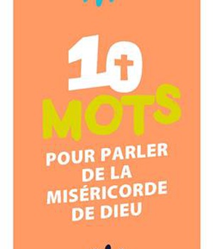 10 MOTS DE PARLER DE LA MISERICORDE DE DIEU (LOT DE 10) - EDITIONS CRER