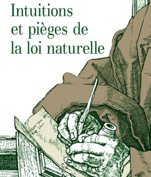 INTUITIONS ET PIEGES DE LA LOI NATURELLE