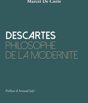 DESCARTES - PHILOSOPHE DE LA MODERNITE