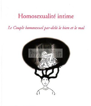 HOMOSEXUALITE INTIME - LE COUPLE HOMOSEXUEL PAR-DELA LE BIEN ET LE MAL