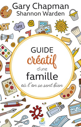 GUIDE CREATIF D UNE FAMILLE OU L ON SE SENT BIEN