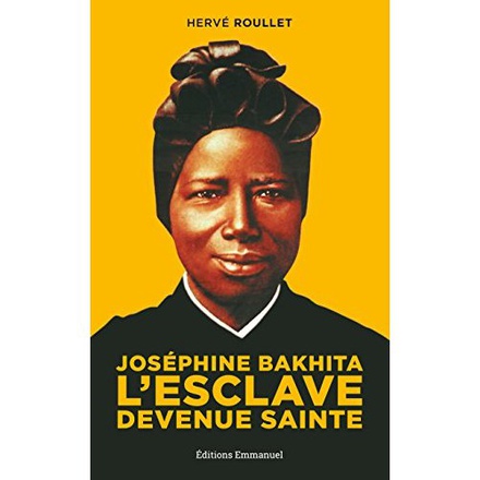 JOSEPHINE BAKHITA L'ESCLAVE DEVENUE SAINTE