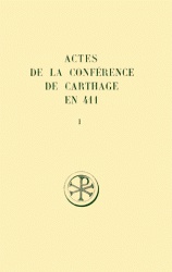 SC 194 ACTES DE LA CONFERENCE DE CARTHAGE EN 411 - TOME 1