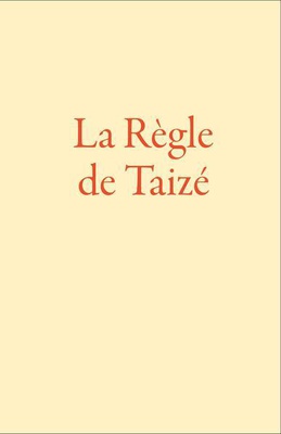 LA REGLE DE TAIZE