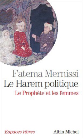 ESPACES LIBRES - T219 - LE HAREM POLITIQUE - LE PROPHETE ET LES FEMMES