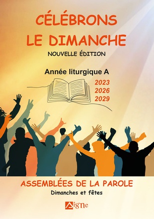 CELEBRONS LE DIMANCHE ANNEES LITURGIQUES A 2023 2026 2029