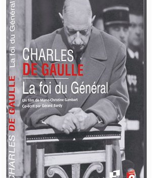 CHARLES DE GAULLE : LA FOI DU GENERAL DVD