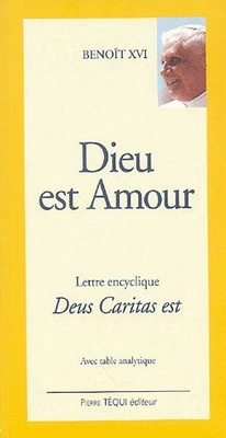 DIEU EST AMOUR - DEUS CARITAS EST