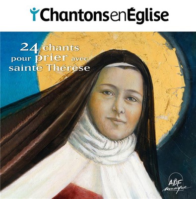 CHANTONS EN EGLISE - 24 CHANTS POUR PRIER AVEC SAINTE THERESE - AUDIO cd