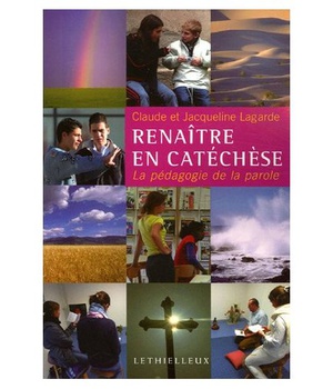 RENAITRE EN CATECHESE - LA PEDAGOGIE DE LA PAROLE