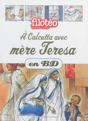 A CALCUTTA AVEC MERE TERESA, EN BD