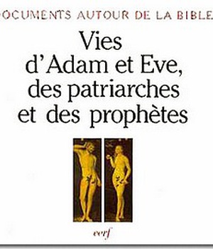SUPPLEMENT AU CAHIER EVANGILE NO 32. VIES D'ADAM ET EVE, DES PATRIARCHES ET DES PROPHETES