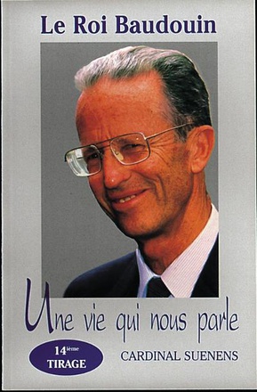 LE ROI BAUDOUIN UNE VIE QUI NOUS PARLE