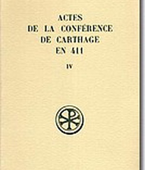 SC 373 ACTES DE LA CONFERENCE DE CARTHAGE EN 411,IV