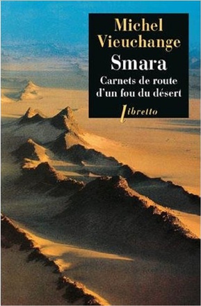 SMARA - CARNETS DE ROUTE D UN FOU DU DESERT
