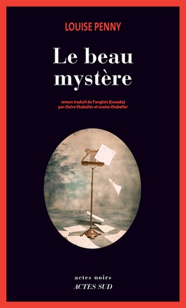 UNE ENQUETE DE L'INSPECTEUR-CHEF ARMAND GAMACHE - T08 - LE BEAU MYSTERE