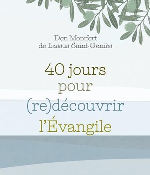 40 JOURS POUR REDECOUVRIR L EVANGILE