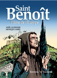 SAINTS ET SAINTES DE DIEU - SAINT BENOIT, L'AME DE L'EUROPE