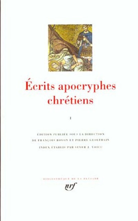 ECRITS APOCRYPHES CHRETIENS - VOL 01 - LA PLEIADE