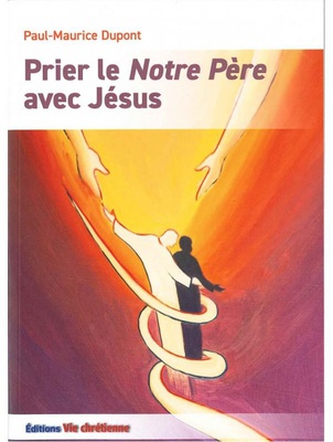 PRIER LE NOTRE PERE AVEC JESUS