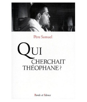 QUI CHERCHAIT THEOPHANE ?