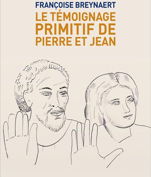 LE TEMOIGNAGE PRIMITIF DE PIERRE ET JEAN.