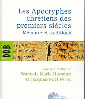 LES APOCRYPHES CHRETIENS DES PREMIERS SIECLES - MEMOIRE ET TRADITIONS