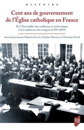 CENT ANS DE GOUVERNEMENT DE L'EGLISE CATHOLIQUE EN FRANCE - DE L'ASSEMBLEE DES CARDINAUX ET ARCHEVEQ