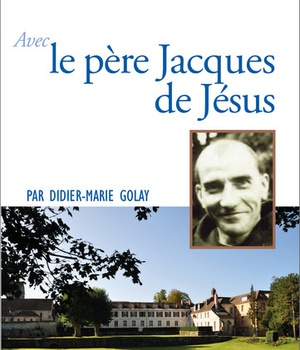 PRIER 15 JOURS AVEC LE PERE JACQUES DE JESUS