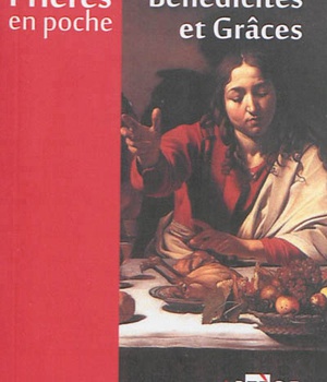 PRIERES EN POCHE - BENEDICITES ET GRACES