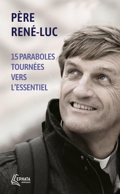 15 PARABOLES TOURNEES VERS L'ESSENTIEL