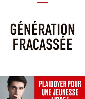 GENERATION FRACASSEE - PLAIDOYER POUR UNE JEUNESSE LIBRE !