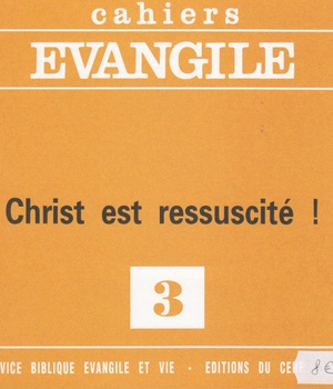 CAHIERS EVANGILE - NUMERO 03 CHRIST EST RESSUSCITE!