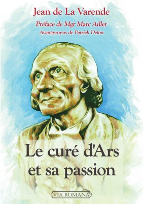 LE CURE D'ARS ET SA PASSION