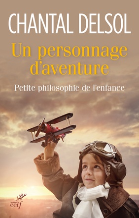 UN PERSONNAGE D'AVENTURE. PETITE PHILOSOPHIE DE L'ENFANCE