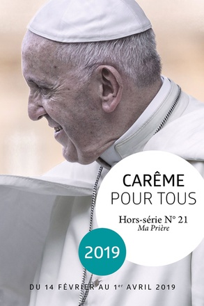 CAREME POUR TOUS 2019 - AVEC LE PAPE FRANCOIS