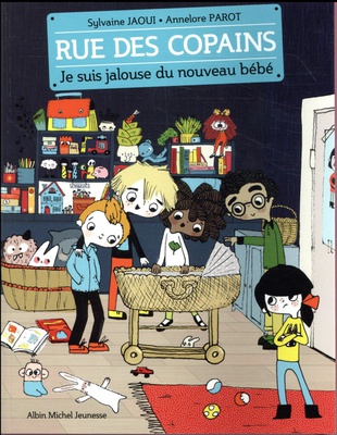 RUE DES COPAINS - T03 - JE SUIS JALOUSE DU NOUVEAU BEBE - RUE DES COPAINS - TOME 3