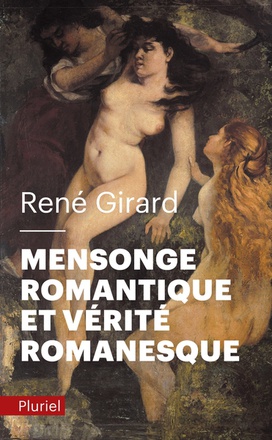 MENSONGE ROMANTIQUE ET VERITE ROMANESQUE