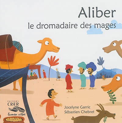 ALIBER , LE DROMADAIRE DES MAGES - LA PAROLE DES ANIMAUX