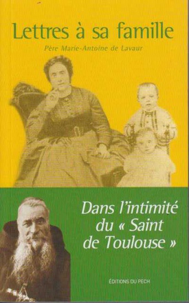 LETTRES A SA FAMILLE - DANS L'INTIMITE DU SAINT DE TOULOUSE
